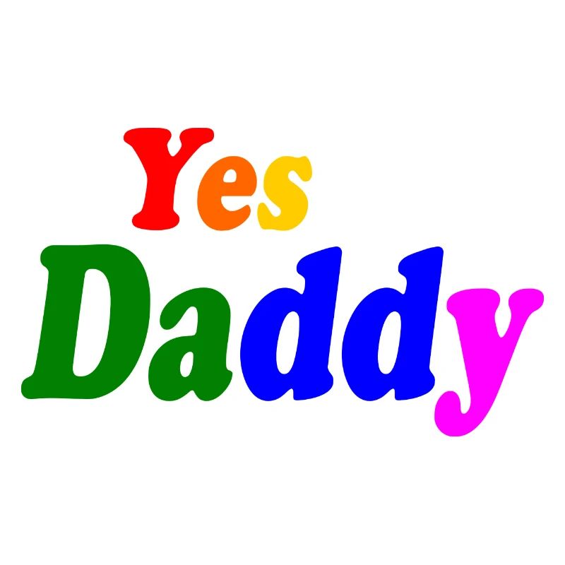 Yes daddy
