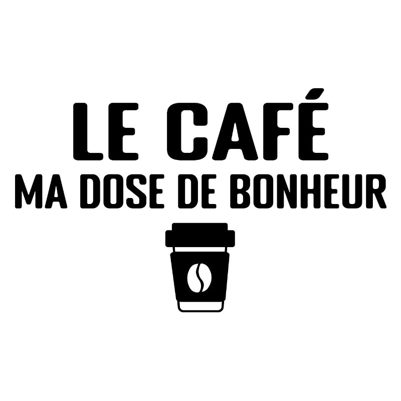 Le Café, Ma Dose De Bonheur