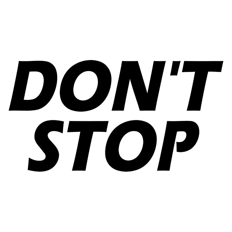 Dont stop