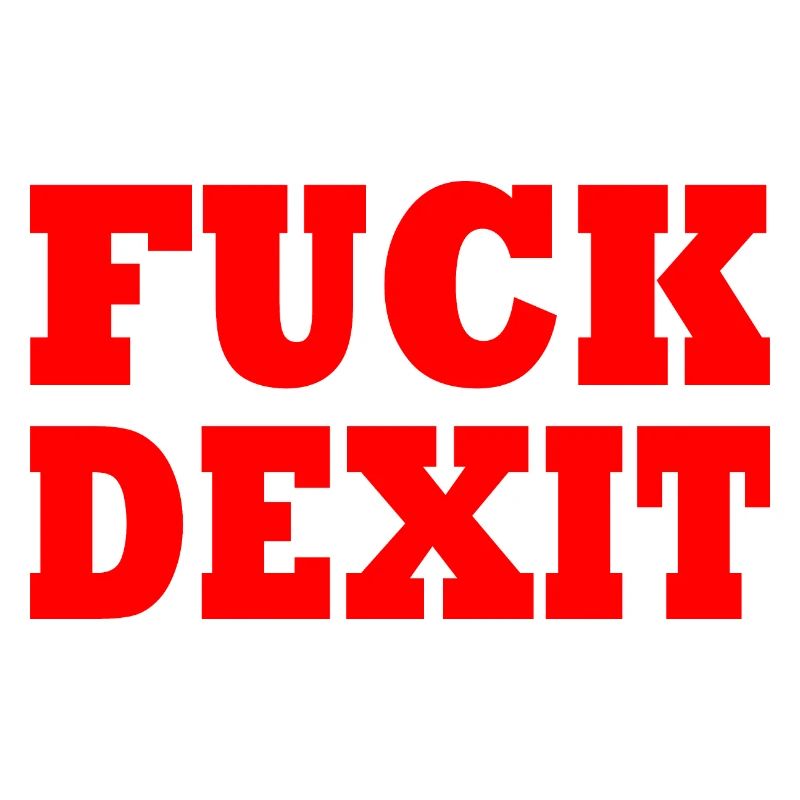 Fuck dexit