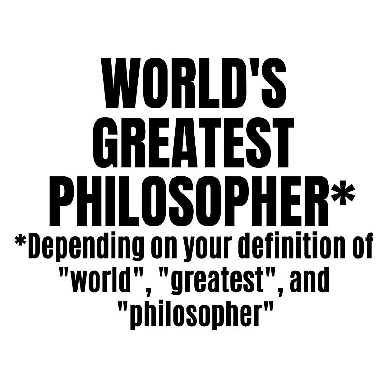 World's Greatest Philosopher Funny Philosophy
