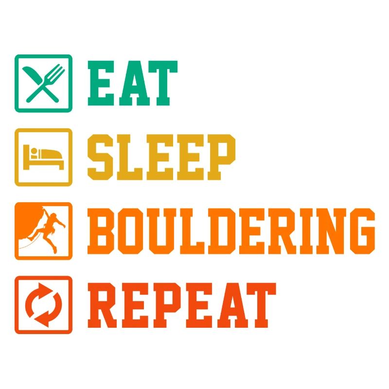 Eat Sleep Bouldering Repeat Rock Boulder Climbing