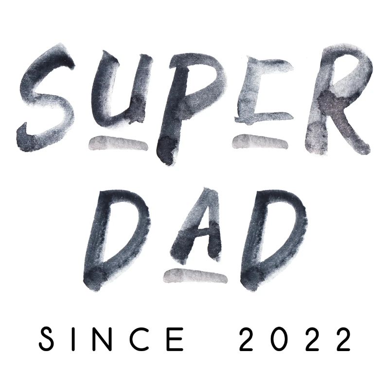 Superdad since 2022 Scripture Birth Father Saying