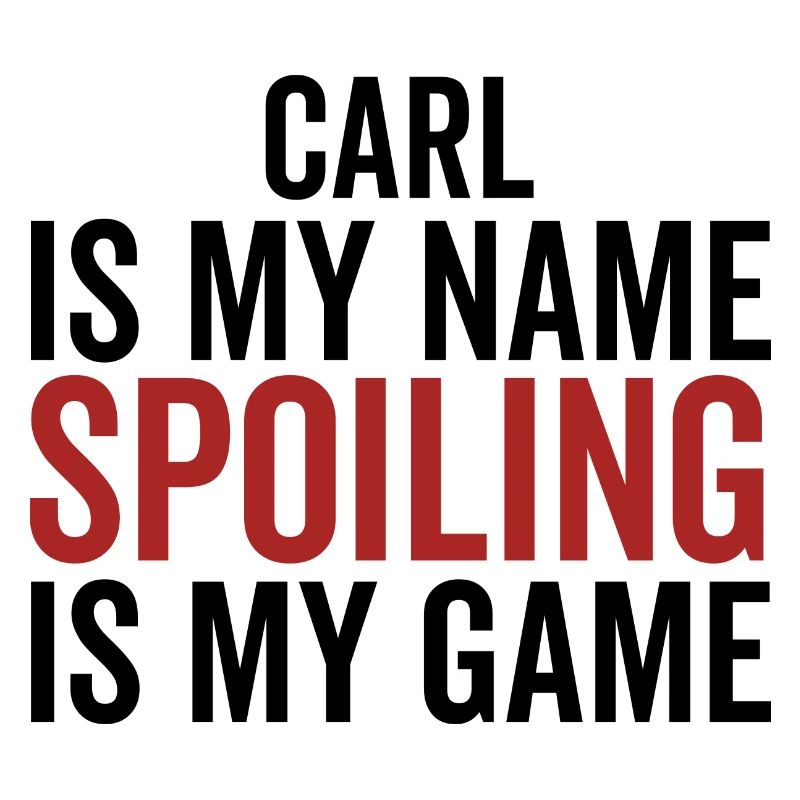 Carl est mon nom Spoiling est mon jeu