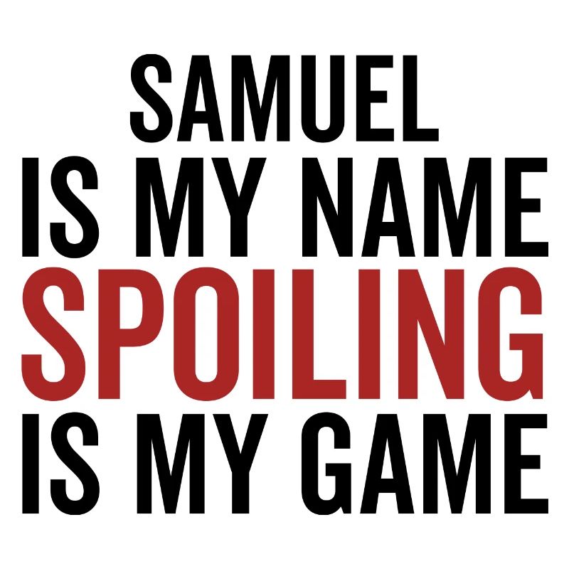 Samuel est mon nom Spoiling est mon jeu