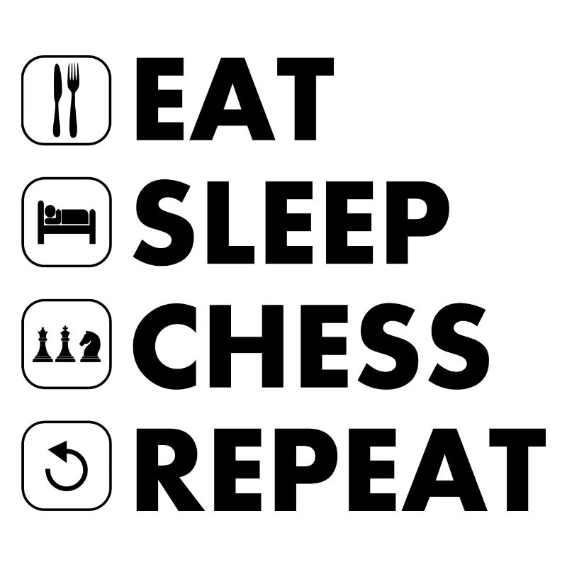 Chess eat sleep repeat white