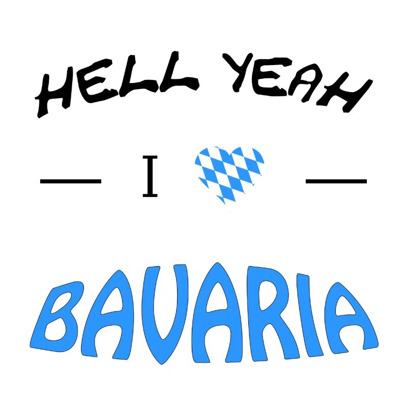 Hell Yeah i love bavaria
