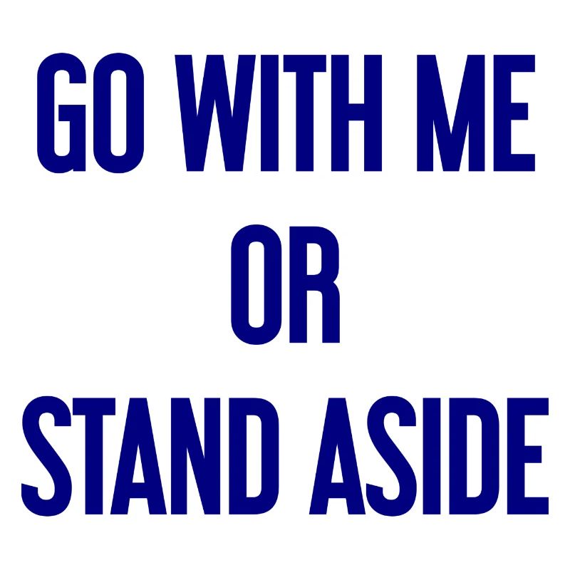 Geh mit oder beiseite