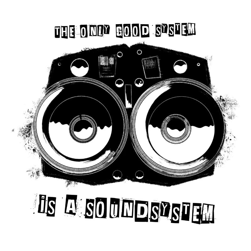Le seul bon système est un soundsystem