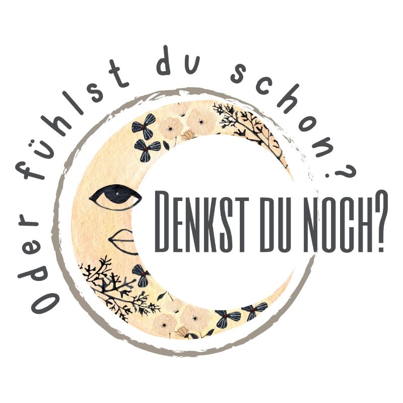 denkst du noch? Oder fühlst du schon?