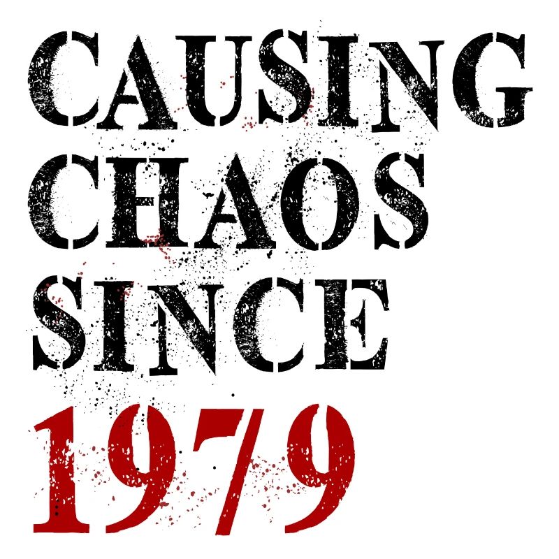 Causing Chaos since 1979 - Geburtstag 1979
