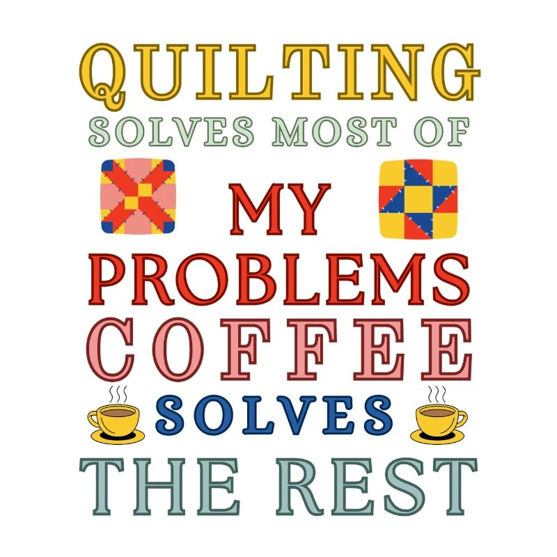 Quilting Coffee Solves The Rest