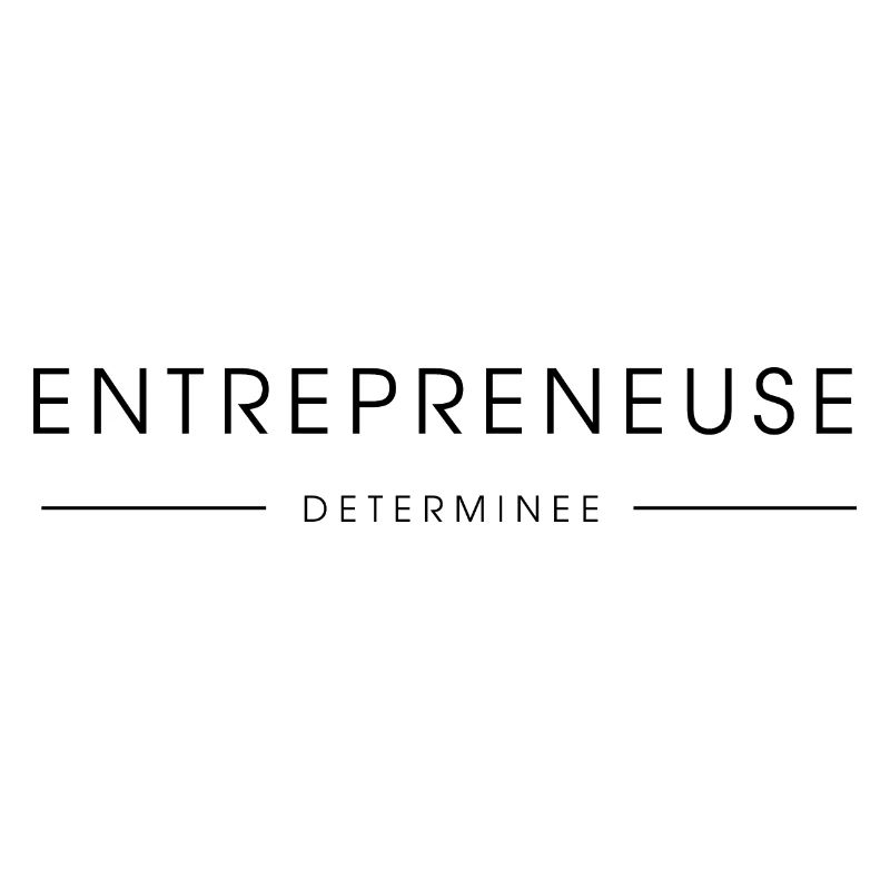 Entrepreneuse déterminée !