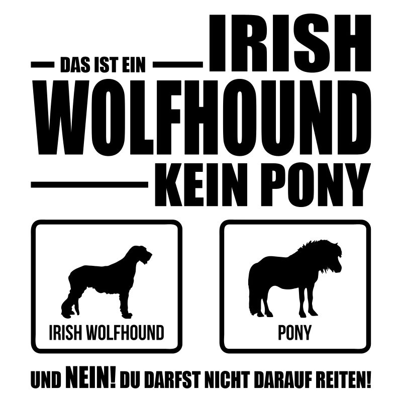 IRISH WOLFHOUND kein Pony Hundespruch WILSIGNS