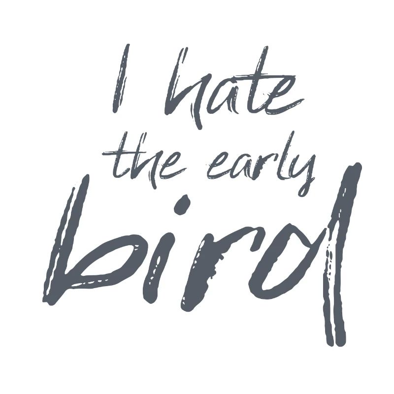Citation Je déteste l'Early Bird