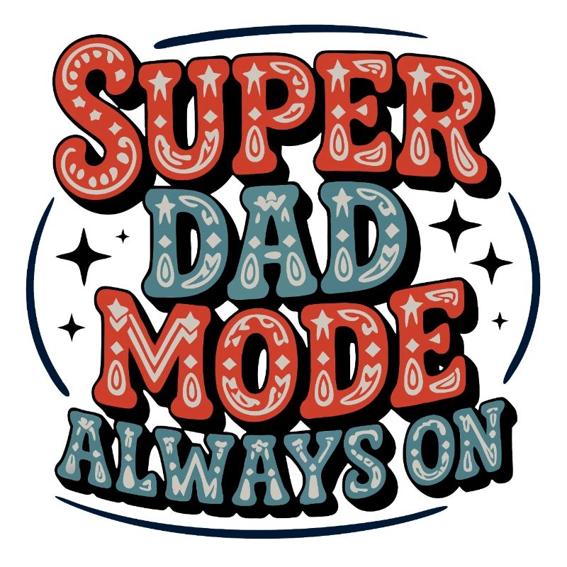 Super Dad Mode Super Dad Mode Always On