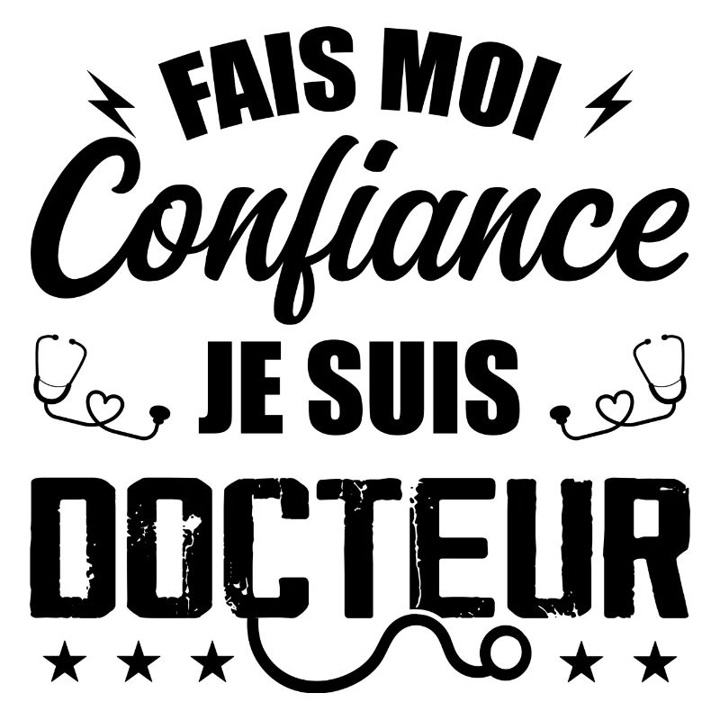 Fais Moi Confiance Je Suis Docteur