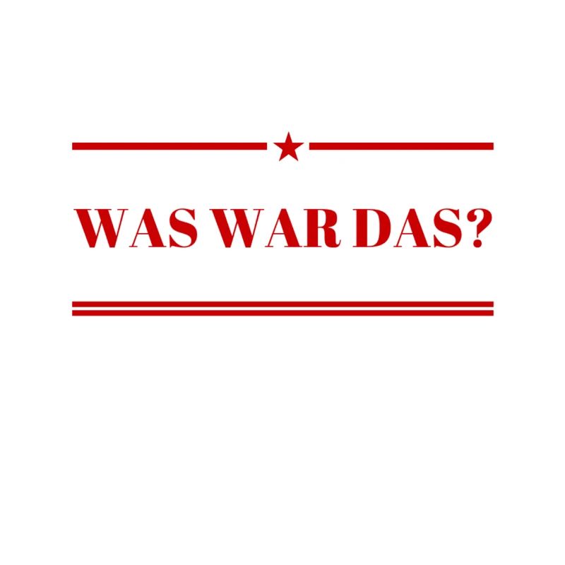 was war denn das?
