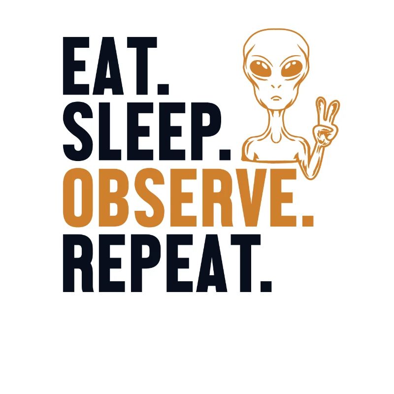 Manger dormir Observer Répéter OVNI extraterrestre