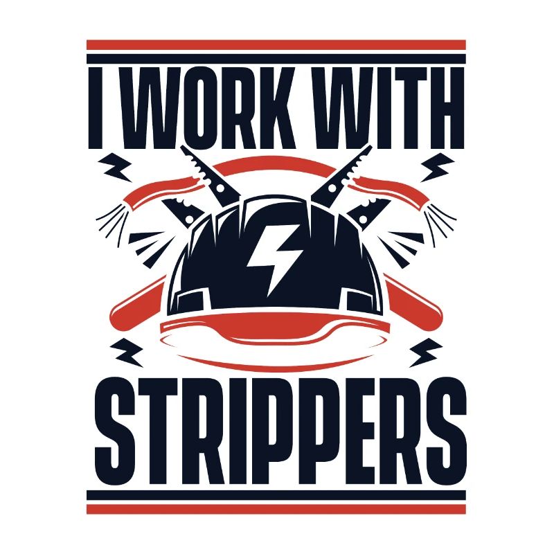 I Work With Strippers Electronics Technician Electrician
