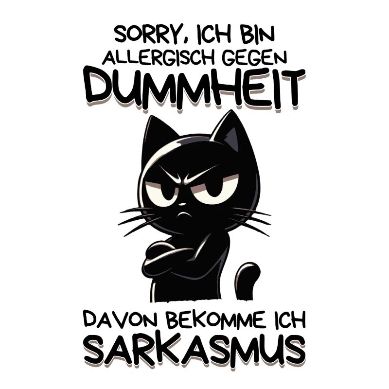Allergisch gegen Dummheit – Katze mit Sarkasmus