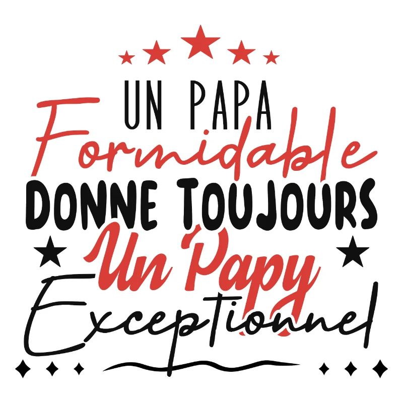 Papa Formidable Donne Toujours Papy Exceptionnel