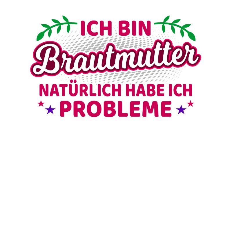 Brautmutter Brautmama Spruch Mutter Der Braut