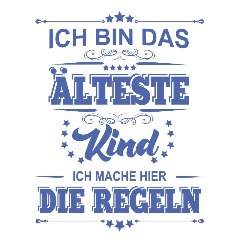 ich bin das älteste Kind ich mache die Regeln