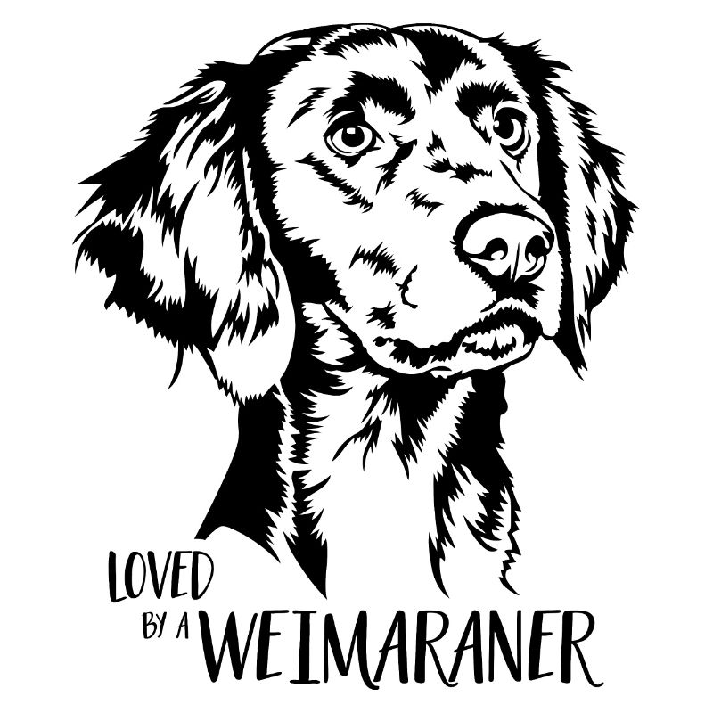 Loved by a Weimaraner Hundespruch Hunde Wilsigns