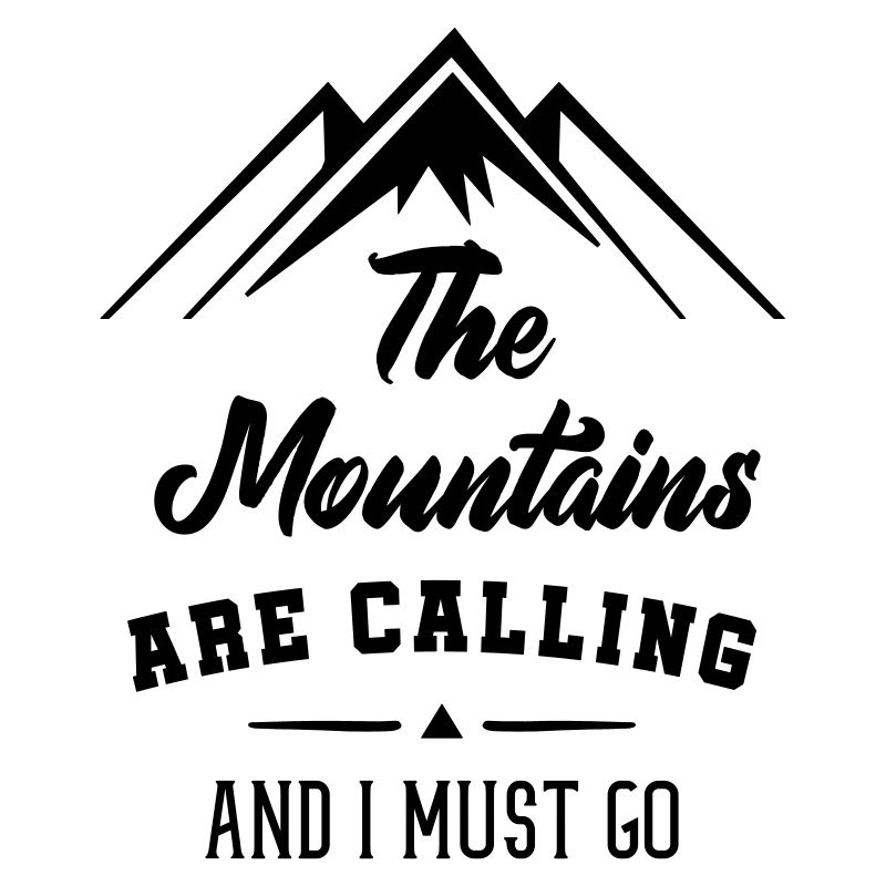 mountains calling i must go