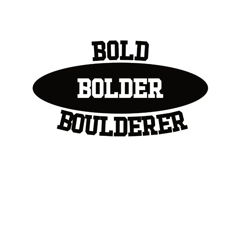 Bouldern Bold Bolder Boulderer