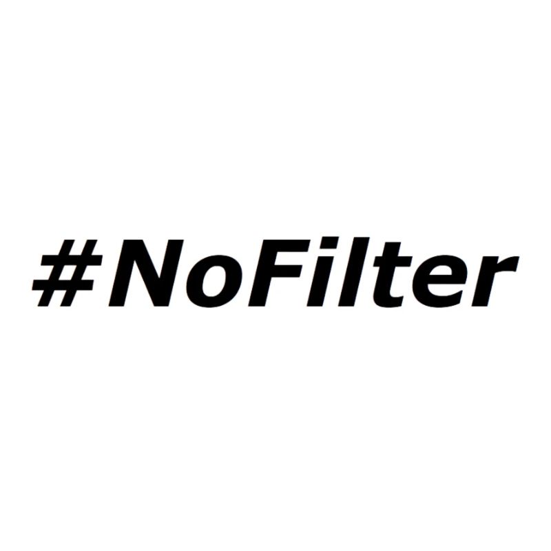 #NoFilter