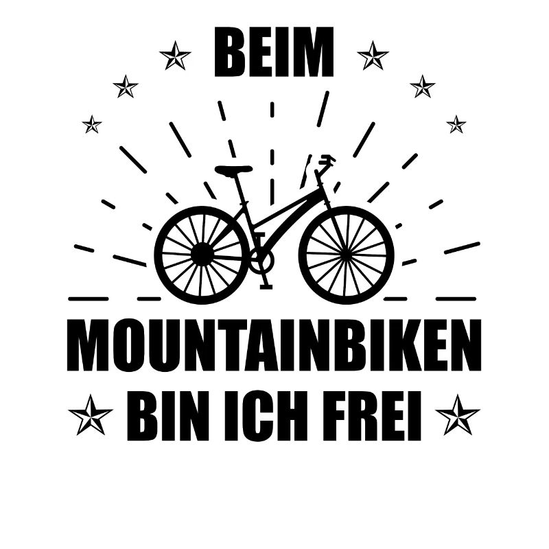 BEIM Mountainbiken Bin ICH FREI -