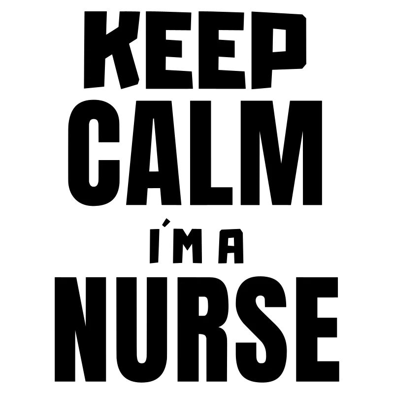 Keep calm i´m a nurse