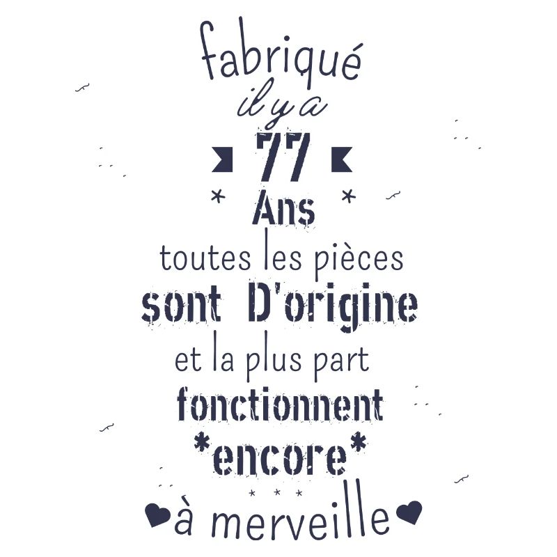 Fabriqué il y a 77 ans