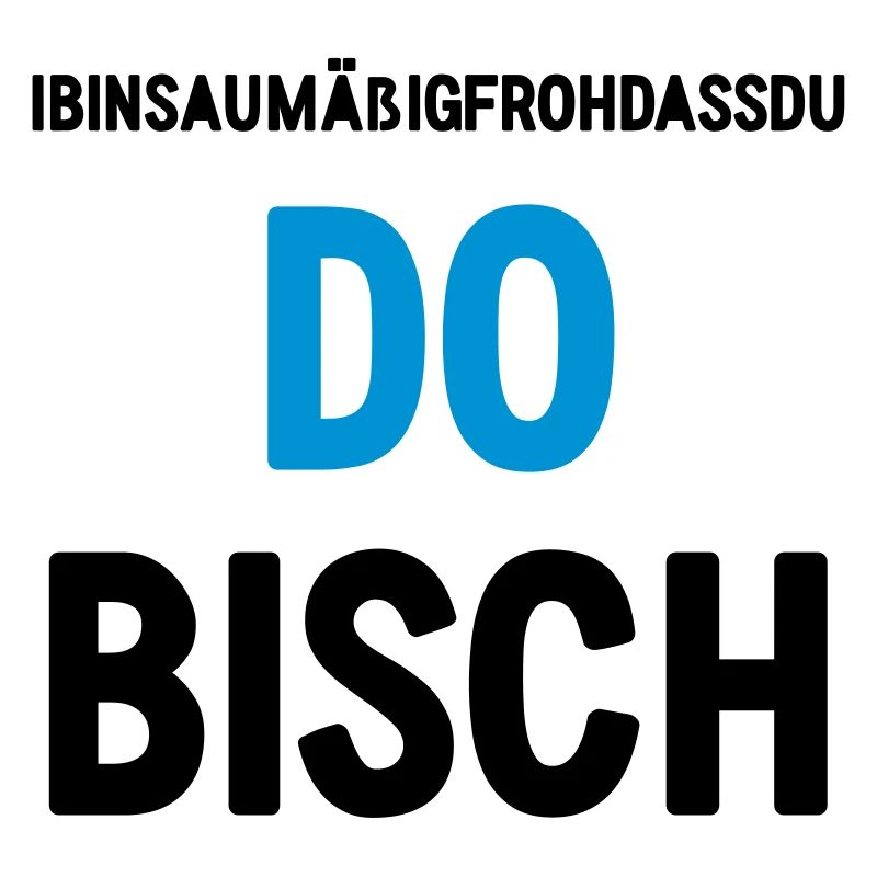 DO BISCH (Spruch)