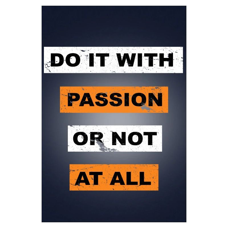 Tun Sie es mit Leidenschaft oder sagen Sie gar nicht Schriftzug