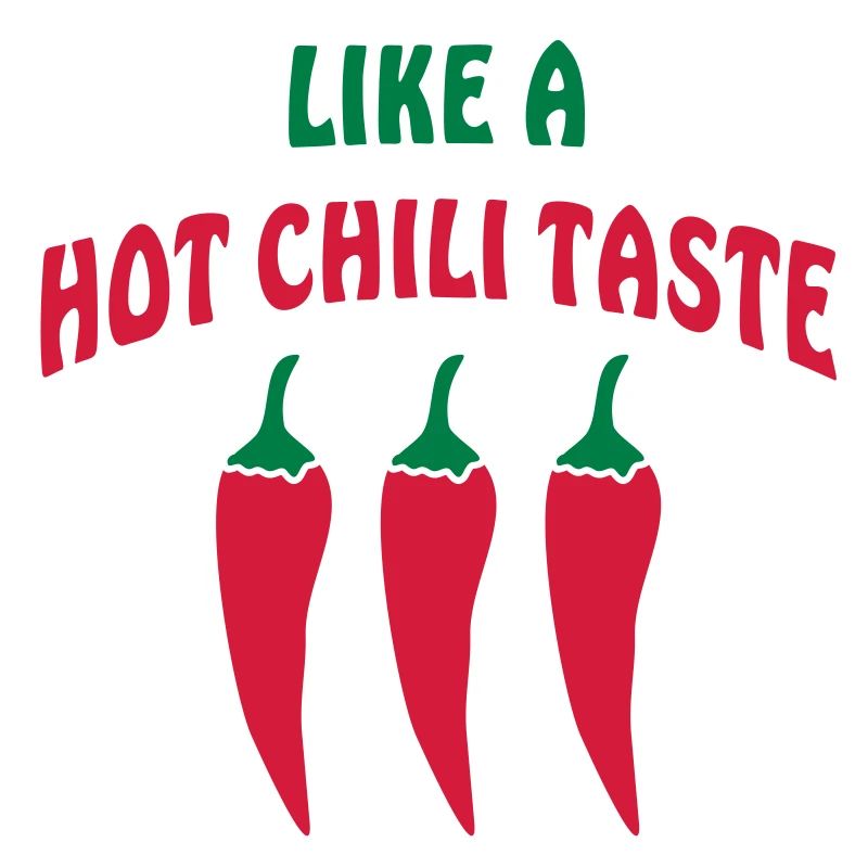 LIKE A HOT CHILI TASTE