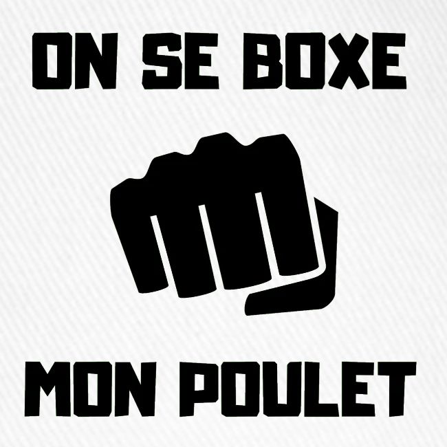 ON SE BOXE MON POULET