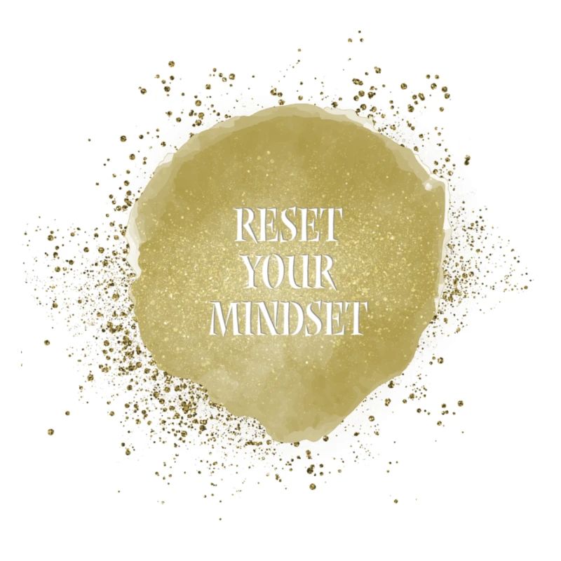 Reset your mindset