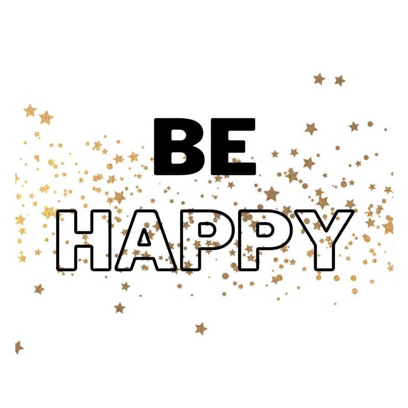 be happy