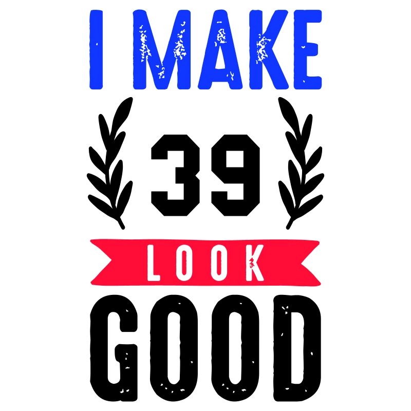 look good 39