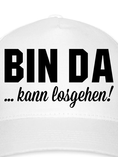 Bin da kann losgehen
