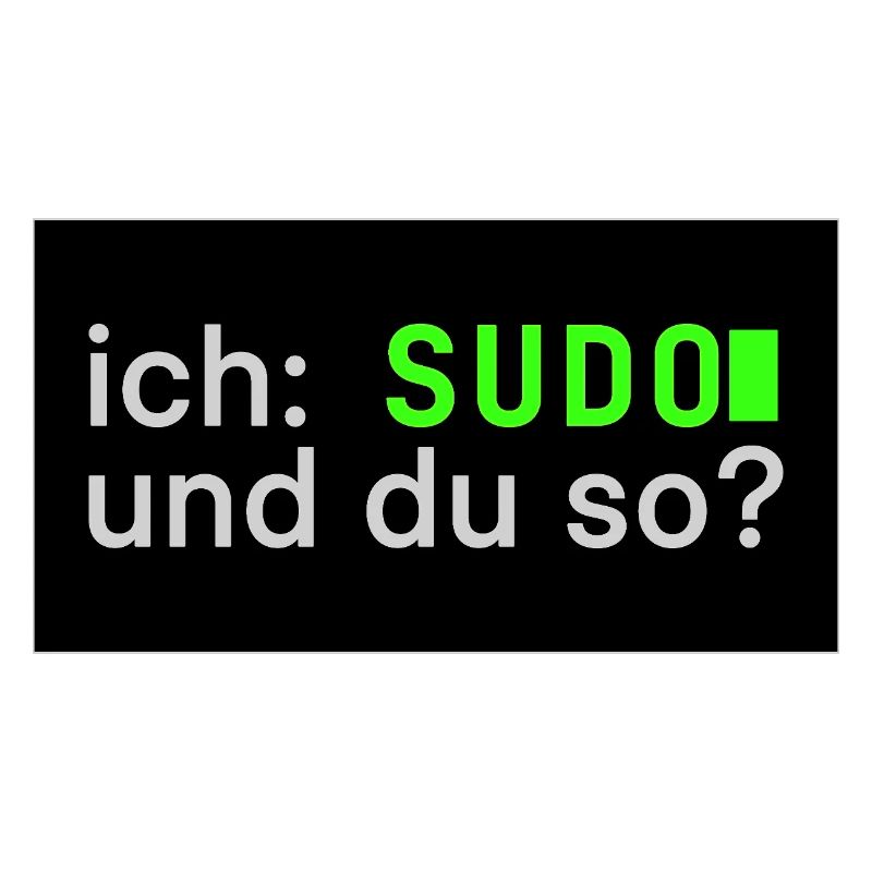 ich: SUDO und du so? Linux Sticker Design