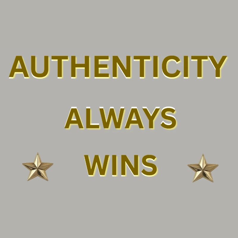 AUTHENTICITY ALWAYS WINS – Gold Motivational Quote