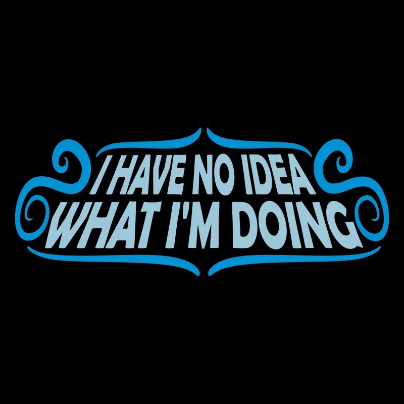 I Have No Idea