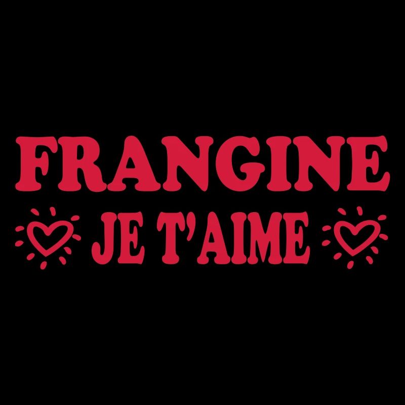 FRANGINE je t4aime