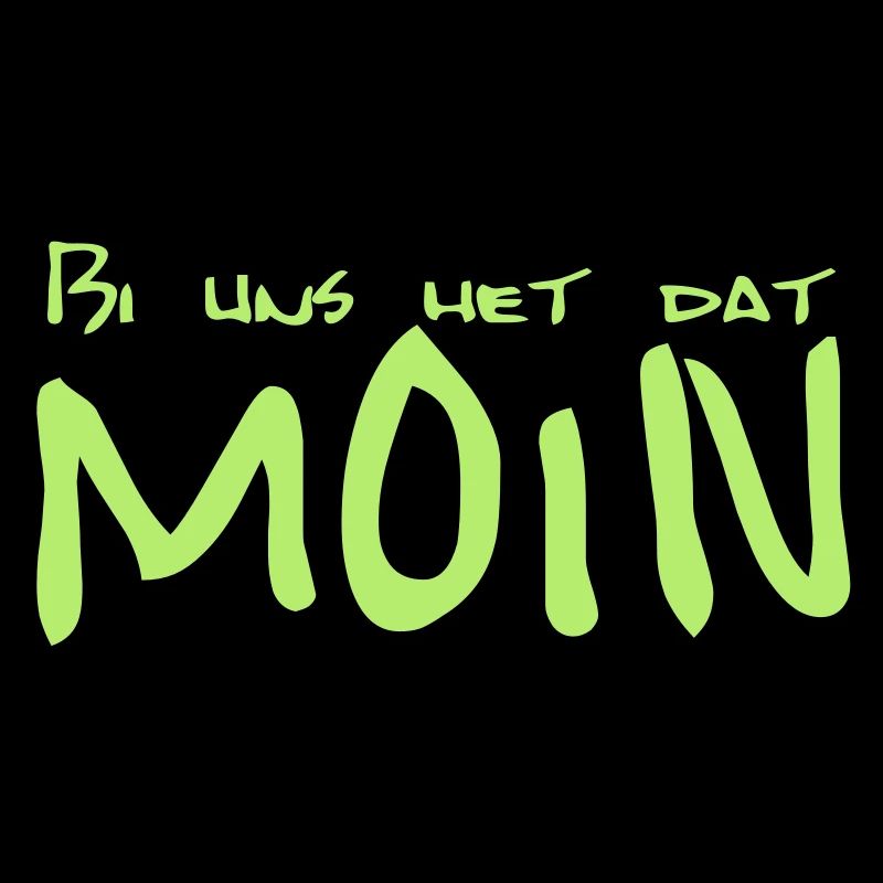 Bi uns het dat MOIN