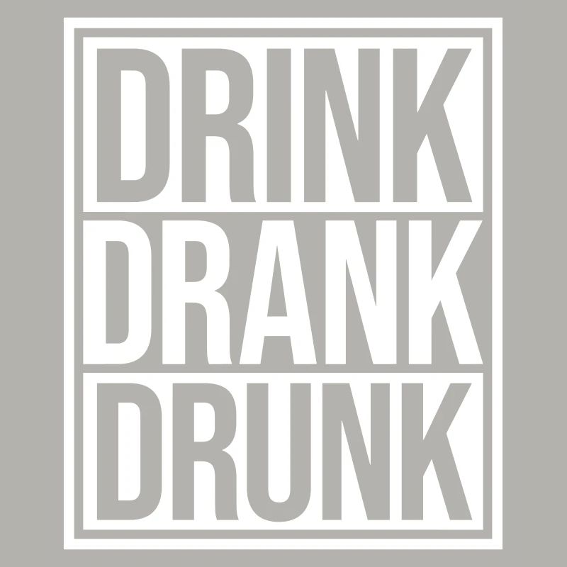drink drank drunk Zitat