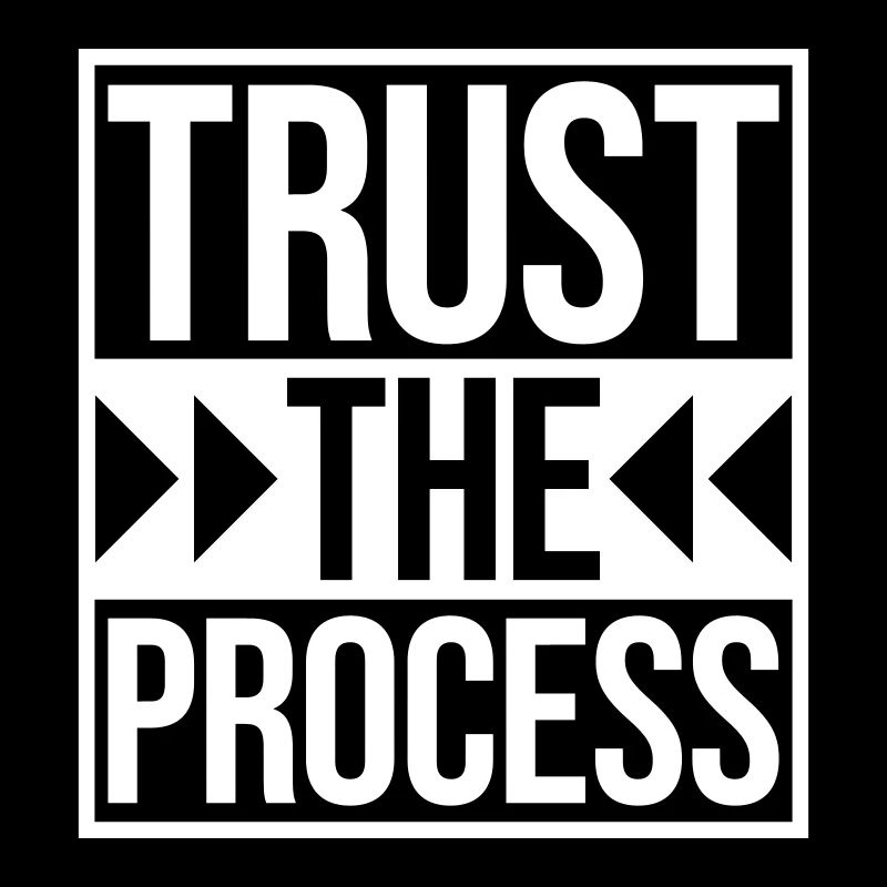 trust the process Zitat